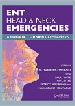 ENT, Head & Neck Emergencies: A Logan Turner Companion 2019