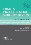 Oral & Maxillofacial Surgery Review (A Study Guide) 2015