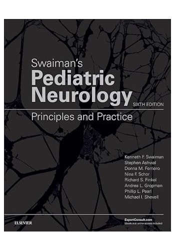 Swaiman s Pediatric Neurology : Principles and Practice